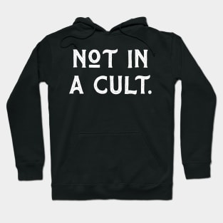 Not In A Cult Hoodie